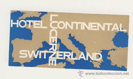 Etiquetas antiguas: Etiqueta HOTEL -SUIZA- - HOTEL CONTINENTAL-LUZERNE- 60X 135 mm