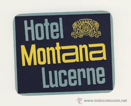 Etiquetas antiguas: Etiqueta HOTEL - HOTEL MONTANA-LUZERNE- -SUIZA-Medidas 90 X 105 mm