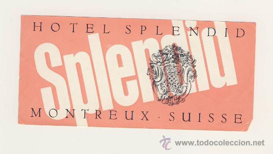 Etiquetas antiguas: Etiqueta HOTEL -SUIZA- HOTEL   SPLENDID-MONTREUX- MEDIDAS  70 X 150 mm-