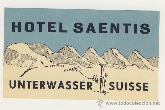 Etiquetas antiguas: Etiqueta HOTEL-SUIZA - HOTEL  SAENTIS- UNTERWASSER-  ILUSTRACION- MEDIDAS 70 X 130 mm