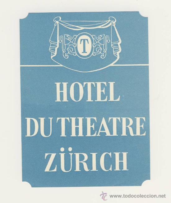 Etiquetas antiguas: Etiqueta HOTEL-SUIZA - HOTEL DU THEATRE-ZURICH - ILUSTRACION-MEDIDAS  130 X 93 mm