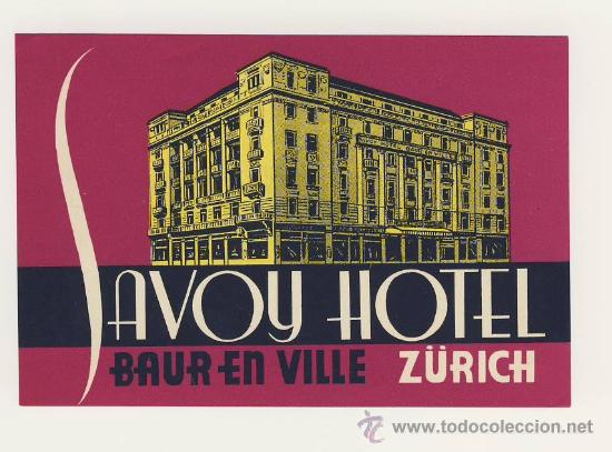 Etiquetas antiguas: Etiqueta Hotel - SUIZA -HOTEL SAVOY- -Z&Uuml;RICH - ILUSTRACION-MEDIDAS 90 X 130 mm