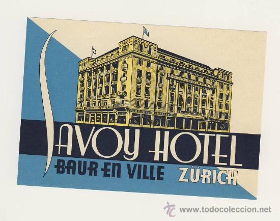 Etiquetas antiguas: Etiqueta Hotel - SUIZA- HOTEL SAVOY- -Z&Uuml;RICH - ILUSTRACION-MEDIDAS 95 X 135 mm