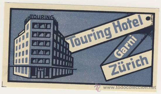 Etiquetas antiguas: Etiqueta Hotel - SUIZA - HOTEL TOURING- -Z&Uuml;RICH - ILUSTRACION-MEDIDAS 60 X 110 mm