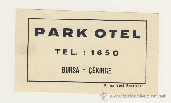 Etiquetas antiguas: Etiqueta Hotel- TURKIA- HOTEL PARK- BURSA- TURKIA- MEDIDAS 70 X 115 mm-