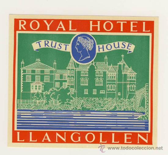 Etiquetas antiguas: Etiqueta Hotel   -  HOTEL  ROYAL-LLANGOLLEN-  INGLATERRA -