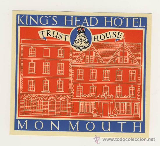 Etiquetas antiguas: Etiqueta Hotel   -  HOTEL  KING&acute;S HEAD- MON MOUTH-  INGLATERRA -