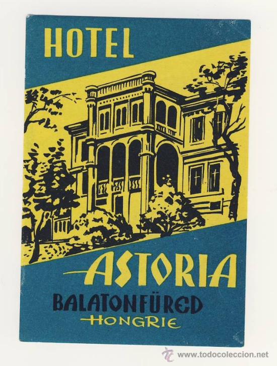 Etiquetas antiguas: Etiqueta Hotel   -  HOTEL  ASTORIA- BALATONF&uuml;RED- HUNGRIA- ILUSTRACION-MEDIDAS 90X123 mm