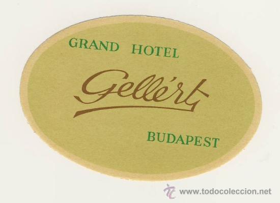 Etiquetas antiguas: Etiqueta Hotel - HUNGRIA-  -  HOTEL  GELL&Eacute;RT-  BUDAPEST-MEDIDAS  MEDIDAS OVAL 110 mm
