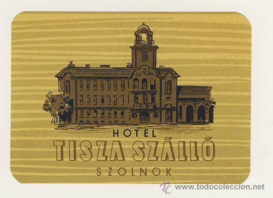 Etiquetas antiguas: Etiqueta Hotel --HUNGRIA- HOTEL TISZA SZ&Aacute;LLO- SZOLNOK- ILUSTRACION-MEDIDAS 110 X 70 mm