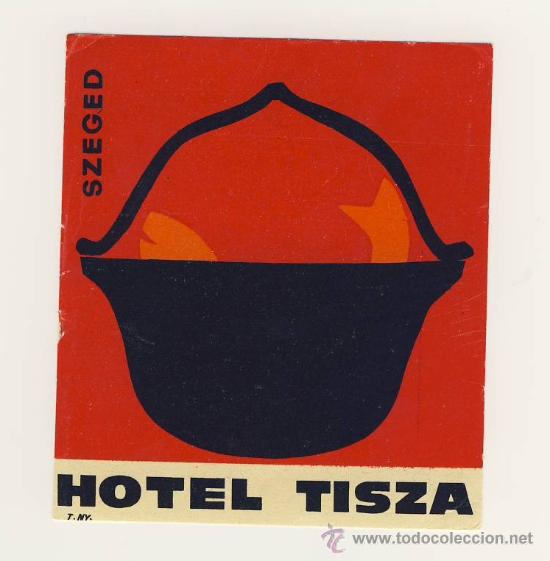 Etiquetas antiguas: Etiqueta Hotel   -  HOTEL  TISZA- SZEGED  -HUNGRIA-  ILUSTRACION-MEDIDAS    115 X 100 mm