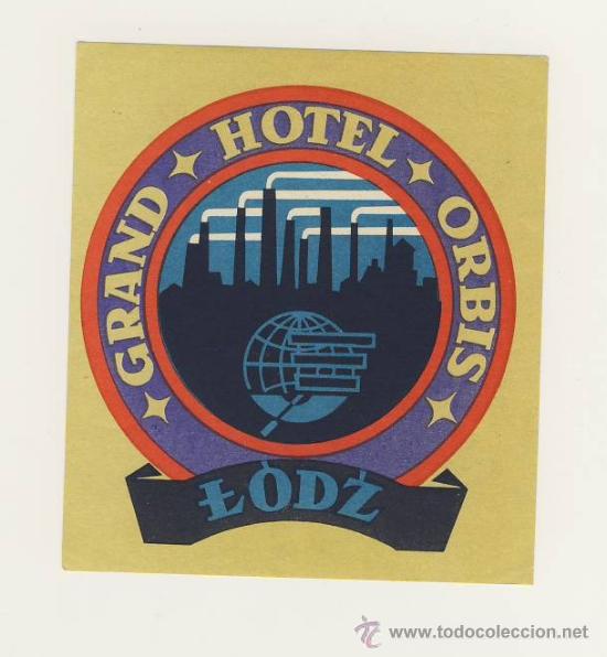 Etiquetas antiguas: Etiqueta Hotel  -  POLONIA -  HOTEL   GRAND-ORBIS-   L&Oacute;DZ - MEDIDAS 80 X 90 mm