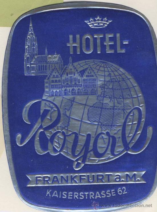 Etiquetas antiguas: Etiqueta Hotel  -ALEMANIA   - HOTEL  ROYAL -FRANKFURT  - -ALEMANIA  -