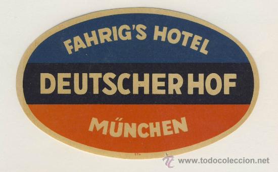 Etiquetas antiguas: Etiqueta Hotel -ALEMANIA    -HOTEL  DEUTSCHERHOF- M&Uuml;NCHEN-