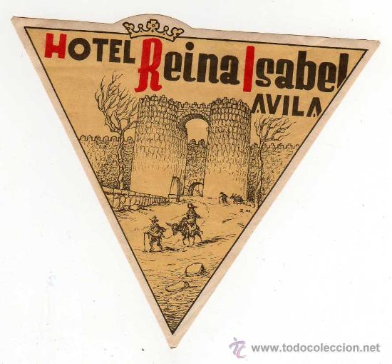 Etiquetas antiguas: ETIQUETA DE HOTEL - HOTEL REINA ISABEL , AVILA