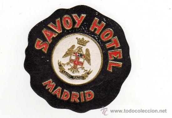Etiquetas antiguas: ETIQUETA DE HOTEL - SAVOY HOTEL , MADRID