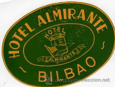 Etiquetas antiguas: ETIQUETA HOTEL - HOTEL ALMIRANTE , BILBAO