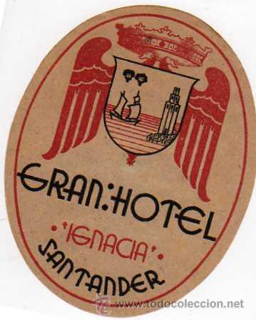 Etiquetas antiguas: ETIQUETA HOTEL - GRAN HOTEL IGNACIA , SANTANDER