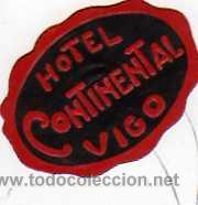 Etiquetas antiguas: ETIQUETA HOTEL - HOTEL CONTINENTAL , VIGO