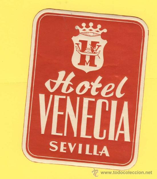 Etiquetas antiguas: ETIQUETA  HOTEL-ESPA&Ntilde;A-SEVILLA - HOTEL VENECIA-