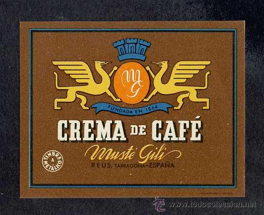 Etiquetas antiguas: Etiqueta de licor: Crema de Caf&eacute;. Muste Gili de Reus