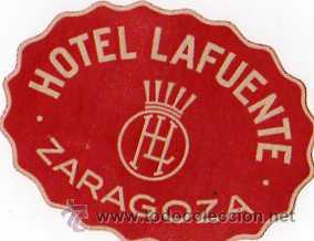 Etiquetas antiguas: ETIQUETA DE HOTEL , HOTEL LAFUENTE , ZARAGOZA