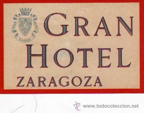 Etiquetas antiguas: ETIQUETA DE HOTEL , GRAN HOTEL , ZARAGOZA