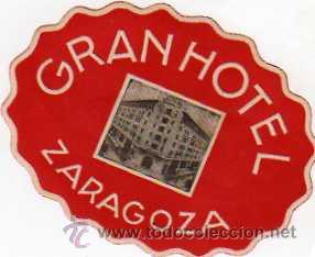Etiquetas antiguas: ETIQUETA DE HOTEL , GRAN HOTEL, ZARAGOZA