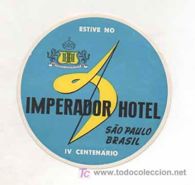 Etiquetas antiguas: IMPERADOR HOTEL. SAO PAULO BRASIL. IV CENTENARIO. ETIQUETA HOTEL.