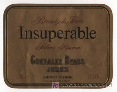 Alte Etiketten: BRANDY DE JEREZ. INSUPERABLE. SOLERA RESERVA. GONZ&Aacute;LEZ BYASS. JEREZ. ELABORADO EN ESPA&Ntilde;A.