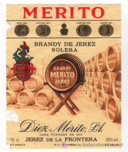 Old Labels: BRANDY DE JEREZ. MERITO. SOLERA. DIEZ M&Eacute;RITO, S.A. CASA FUNDADA EN 1875. JEREZ DE LA FRA. ESPA&Ntilde;A.