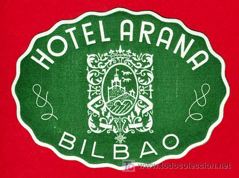 Etiquetas antiguas: ETIQUETA HOTEL HOTEL ARANA- BILBAO -VIZCAYA-A&Ntilde;OS 40-OVAL 75 mm GRABADO EN SECO -