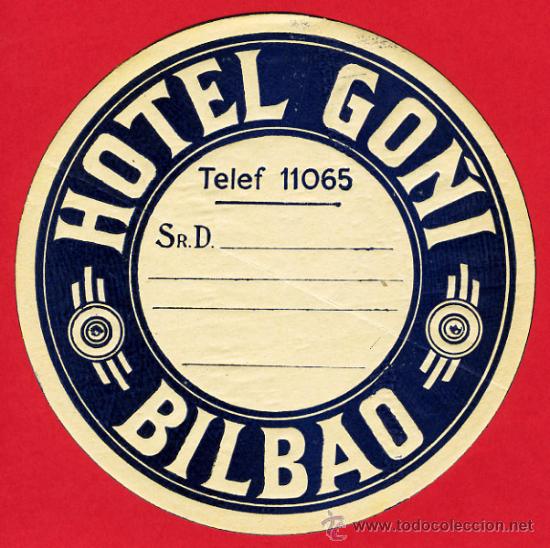 Etiquetas antiguas: ETIQUETA HOTEL--ESPA&Ntilde;A -HOTEL GO&Ntilde;I- BILBAO -VIZCAYA-A&Ntilde;OS 40- DIAMETRO 150 mm -GRABADO EN SECO
