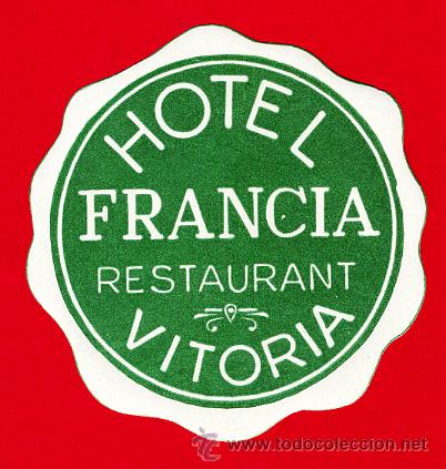 Etiquetas antiguas: ETIQUETA HOTEL HOTEL FRANCIA- VOTORIA - ALAVA-A&Ntilde;OS 40- DIAME 60 mm