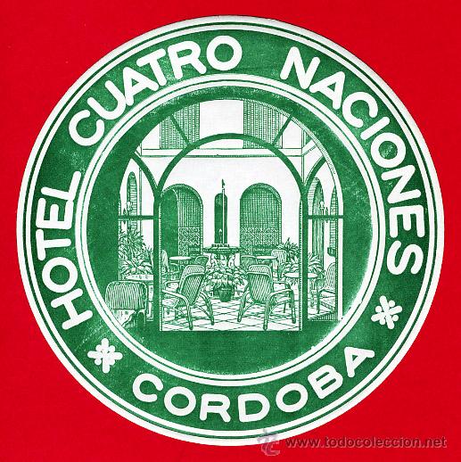 Etiquetas antiguas: ETIQUETA HOTEL -ESPA&Ntilde;A-HOTEL CUATRO NACIONES -VERDE-CORDOBA- DIAME 105 mm -GRABADO EN SECO