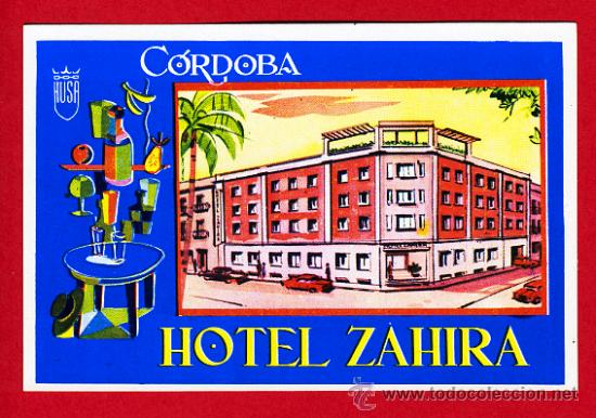 Etiquetas antiguas: ETIQUETA HOTEL--ESPA&Ntilde;A- HOTEL ZAHIRA -CADENA HUSA-CORDOBA- 1R. DISE&Ntilde;O-A&Ntilde;OS 40-