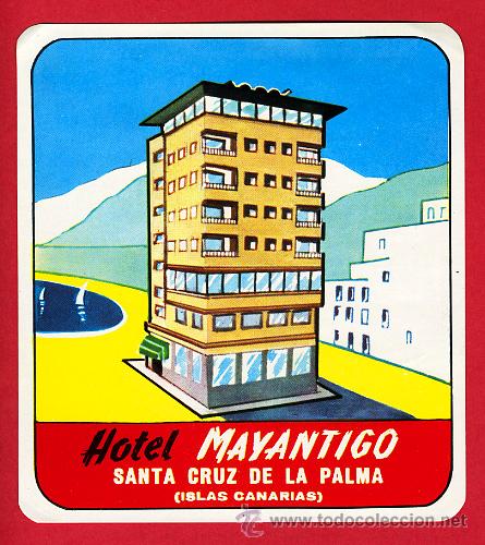 Etiquetas antiguas: ETIQUETA HOTEL-ESPA&Ntilde;A - HOTEL MAYANTIGO-SANTA CRUZ DE LA PALMA-105X 95 mm