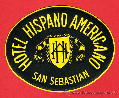 Etiquetas antiguas: ETIQUETA HOTEL-ESPA&Ntilde;A - HOTEL HISPANO AMERICANO -SAN SEBASTIAN -GUIPUZCOA- 90mm- HUECO-