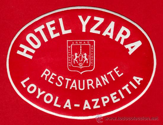 Etiquetas antiguas: ETIQUETA HOTEL - HOTEL IZARRA -LOYOLA-AZPEITIA -GUIPUZCOA-   OVAL105mm- HUECO