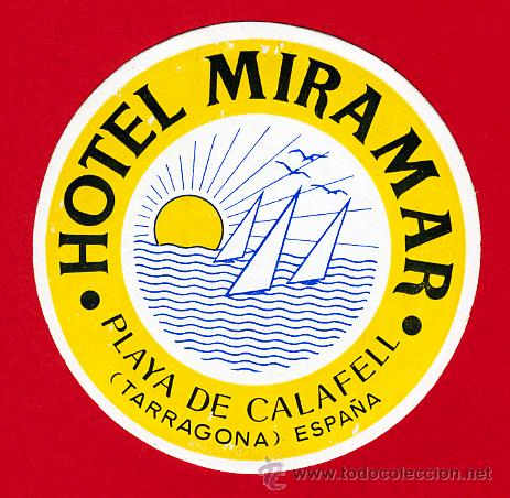 Etiquetas antiguas: ETIQUETA HOTEL-HOTEL MIRAMAR-PAYA DE CALAFELL-TARRAGONA- DIA. 80 mm
