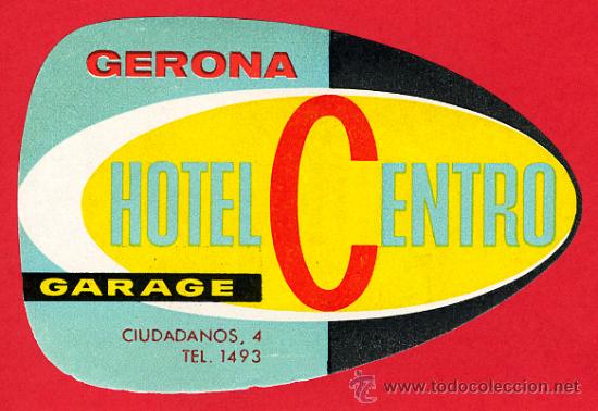 Etiquetas antiguas: ETIQUETA  HOTEL-HOTEL CENTRO-DATADA A&Ntilde;OS 40-GERONA- IRREGULAR 120 mm