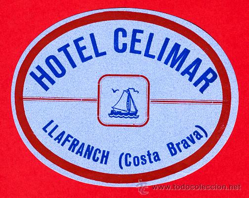 Etiquetas antiguas: ETIQUETA  HOTEL--ESPA&Ntilde;A -HOTEL CELIMAR LLAFRANCH-COSTA BRAVA-GERONA- 122X70 mm-  A&Ntilde;OS 40-HUECO-