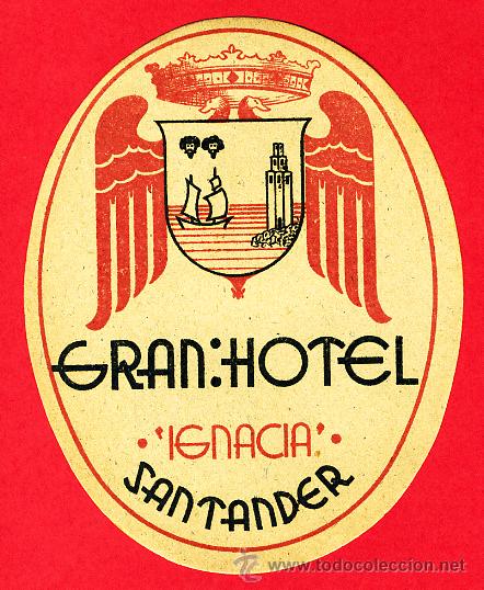 Etiquetas antiguas: ETIQUETA HOTEL-ESPA&Ntilde;A-GRAN HOTEL IGNACIA- SANTANDAR -CANTABRIA- OVAL 115 mm-