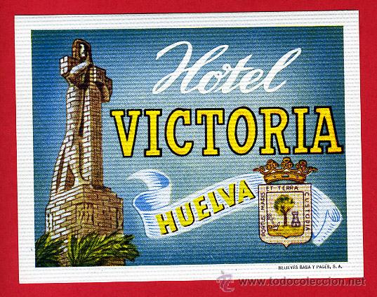 Etiquetas antiguas: ETIQUETA HOTEL-ESPA&Ntilde;A-HOTEL VICTORIA-HUELVA- -115X 90 mm-RELIEVES BASA Y PAG&Eacute;S. MUY BUENA