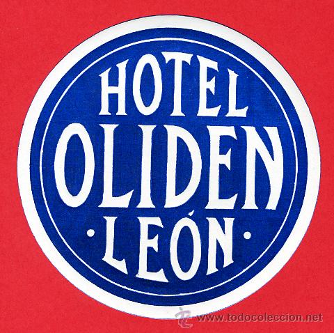 Etiquetas antiguas: ETIQUETA HOTEL-ESPA&Ntilde;A-HOTEL OLIDEN-LEON- DIAMETRO 70 mm-