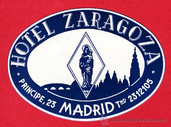 Etiquetas antiguas: ETIQUETA  HOTEL - ESPA&Ntilde;A- HOTEL  ZARAGOZA-MADRID -DATADA A&Ntilde;OS 40 -OVAL 85 mm