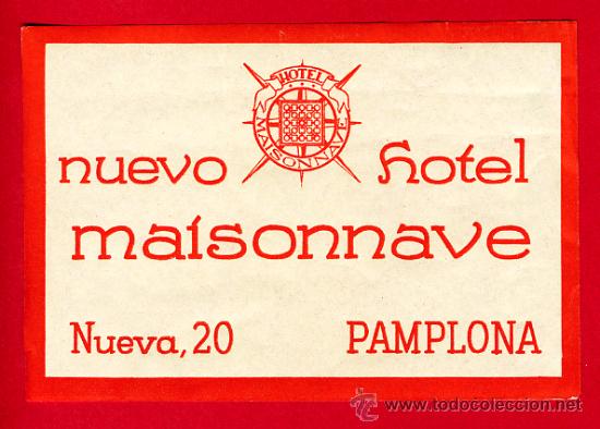 Etiquetas antiguas: ETIQUETA HOTEL - HOTEL MAISONNAVE - DATADA - 115X80 mm -PAMPLONA - NAVARRA