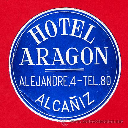 Etiquetas antiguas: ETIQUETA  HOTEL - HOTEL  ARAGON -  DATADA -DIAMETRO 70 mm   -ALCA&Ntilde;IZ - TERUEL-