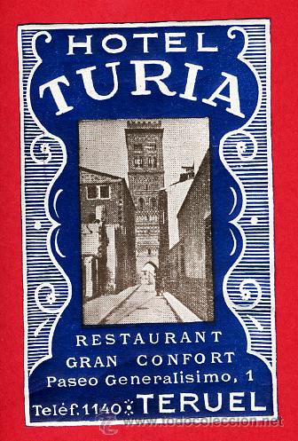 Etiquetas antiguas: ETIQUETA  HOTEL - HOTEL  TURIA -  DATADA -90X55 mm    - TERUEL-