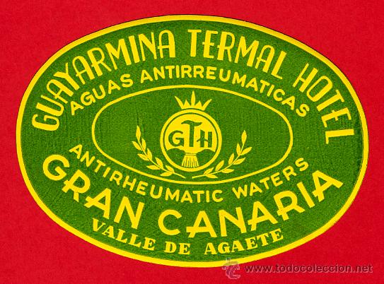 Etiquetas antiguas: ETIQUETA HOTEL-HOTEL GUAYARMINA TERMAL HOTEL-BALNEARIO-VALLE DE AGAETE G.CANARIAS--OVAL 105